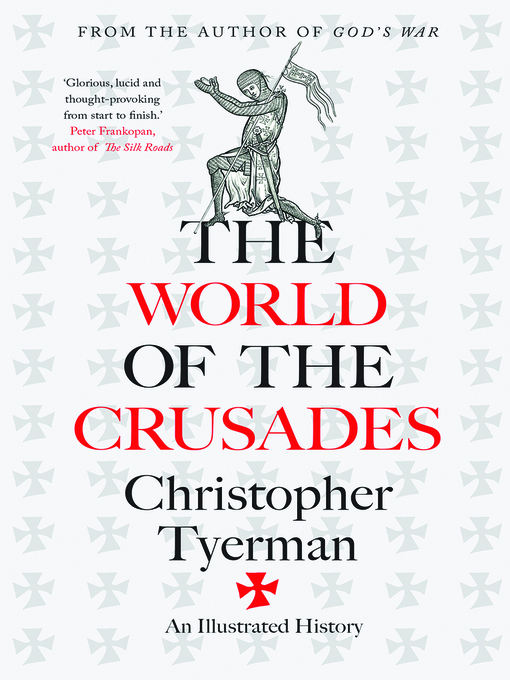Title details for The World of the Crusades by Christopher Tyerman - Available